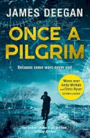 James Deegan - Once A Pilgrim (John Carr, Book 1) - 9780008229511 - 9780008229511