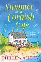 Ashley, Phillipa - Summer at the Cornish Cafe: Perfect for Fans of Poldark (The Cornish Cafe Series) - 9780008248307 - V9780008248307