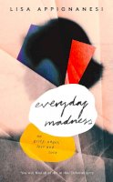 Lisa Appignanesi - Everyday Madness: On Grief, Anger, Loss and Love - 9780008300302 - 9780008300302