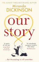 Miranda Dickinson - Our Story: the new heartwarming and emotional romance fiction book from the Sunday Times bestselling author of Take A Look At Me Now - 9780008323240 - 9780008323240