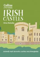 Mulcahy, Orna, Collins Books - Irish Castles: Ireland’s most dramatic castles and strongholds (Collins Little Books) - 9780008348229 - 9780008348229