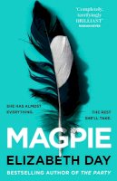 Elizabeth Day - Magpie: The most gripping psychological thriller of the year from Sunday Times bestselling author Elizabeth Day - 9780008374945 - 9780008374945