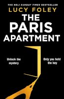 Foley, Lucy - The Paris Apartment: The unmissable new murder mystery thriller from the No.1 bestselling and award winning author of The Guest List - 9780008384982 - 9780008384982