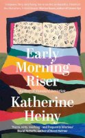 Heiny, Katherine - Early Morning Riser: The bittersweet, hilarious and feel-good new novel from the author of Standard Deviation - 9780008395100 - 9780008395100