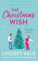 Lindsey Kelk - The Christmas Wish: the hilarious new Christmas romance from the Sunday Times bestselling author, available to pre-order now - 9780008407834 - 9780008407834