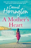 Carmel Harrington - A Mother’s Heart - 9780008415938 - 9780008415938