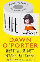 Dawn O’Porter - Life in Pieces - 9780008494704 - 9780008494704
