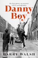 Barry Walsh - Danny Boy: the perfect nostalgic coming-of-age fiction read of 2023 - 9780008518615 - V9780008518615
