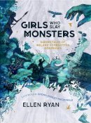 Ellen Ryan - Girls Who Slay Monsters: Daring Deeds of the Irish Goddesses - 9780008538972 - 9780008538972