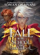 Soman Chainani - Fall Of The School For Good & Evil - 9780008554606 - 9780008554606