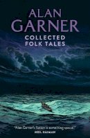 Alan Garner - Collected Folk Tales - 9780008602772 - 9780008602772