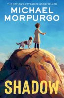 Michael Morpurgo - Shadow: Set in the Afghanistan war, the heartwarming story of a boy and a dog, from the bestselling author of War Horse - 9780008638566 - 9780008638566