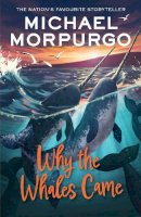 Michael Morpurgo - Why the Whales Came: the perfect children’s story of friendship, the environment and accepting differences - 9780008640736 - 9780008640736