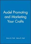Edwin M. Field - Promoting and Marketing Your Crafts - 9780025377424 - V9780025377424