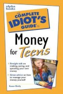Susan Shelly - Complete Idiot's Guide to Money for Teens - 9780028640068 - 9780028640068