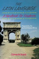 Scottish Classics - The Latin Language: A Handbook for Students - 9780050042878 - V9780050042878