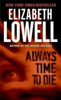 Elizabeth Lowell - Always Time to Die - 9780060504199 - KTM0006769