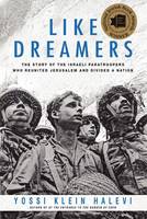 Yossi Klein Halevi - Like Dreamers: The Story of the Israeli Paratroopers Who Reunited Jerusalem and Divided a Nation - 9780060545772 - V9780060545772