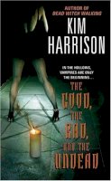Kim Harrison - The Good, the Bad, and the Undead (Hollows) - 9780060572976 - V9780060572976