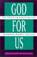 Catherine M Lacugna - God for Us: The Trinity and Christian Life - 9780060649135 - V9780060649135