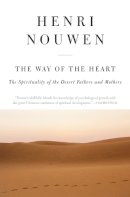 Henri J. M. Nouwen - The Way of the Heart: The Spirituality of the Desert Fathers and Mothers - 9780060663308 - V9780060663308