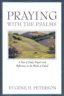 Eugene H. Peterson - Praying with the Psalms - 9780060665678 - V9780060665678