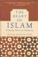 Seyyed Hossein Nasr - The Heart of Islam: Enduring Values for Humanity - 9780060730642 - V9780060730642
