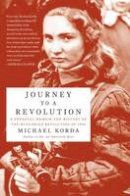 Michael Korda - Journey to a Revolution: A Personal Memoir and History of the Hungarian Revolution of 1956 - 9780060772628 - V9780060772628
