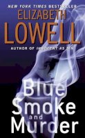 Elizabeth Lowell - Blue Smoke and Murder - 9780060829865 - V9780060829865