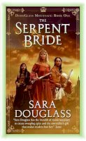 Sara Douglass - The Serpent Bride (DarkGlass Mountain) - 9780060882143 - KOC0006175