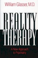William Glasser - Reality Therapy: New Approach to Psychiatry (Colophon Books) - 9780060904142 - V9780060904142