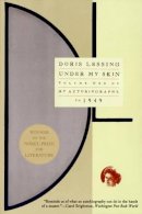 Doris Lessing - Under My Skin: Volume One of My Autobiography, to 1949 - 9780060926649 - V9780060926649