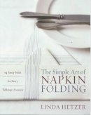 Linda Hetzer - The Simple Art of Napkin Folding - 9780060934897 - V9780060934897