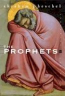Abraham Joshua Heschel - The Prophets (Perennial Classics) - 9780060936990 - V9780060936990