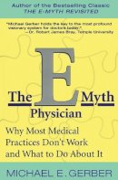 Michael E. Gerber - The E-myth Physician - 9780060938406 - V9780060938406