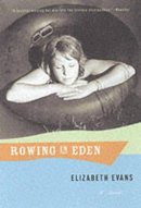Elizabeth Evans - Rowing in Eden: A Novel - 9780060954703 - KEX0240732