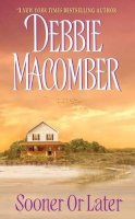 Debbie Macomber - Sooner or Later - 9780061083457 - V9780061083457