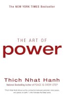 Thich Nhat Hanh - The Art of Power - 9780061242366 - V9780061242366