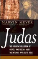 Marvin W. Meyer - Judas: The Definitive Collection of Gospels and Legends About the Infamous Apostle of Jesus - 9780061348303 - V9780061348303
