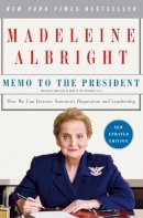 Madeleine Albright - Memo to the President: How We Can Restore America's Reputation and Leadership - 9780061351815 - V9780061351815