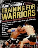 Martin Rooney - Training for Warriors: The Ultimate Mixed Martial Arts Workout - 9780061374333 - V9780061374333