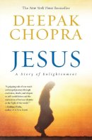 Deepak Chopra - Jesus: A Story of Enlightenment - 9780061448744 - V9780061448744