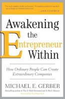 Michael E. Gerber - Awakening the Entrepreneur within - 9780061568152 - V9780061568152