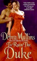 Debra Mullins - To Ruin the Duke - 9780061577857 - V9780061577857