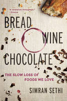 Simran Sethi - Bread, Wine, Chocolate: The Slow Loss of Foods We Love - 9780061581083 - V9780061581083