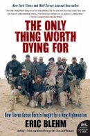 Eric Blehm - The Only Thing Worth Dying for - 9780061661235 - V9780061661235