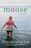 Stephanie Klein - Moose: A Memoir - 9780061672866 - V9780061672866