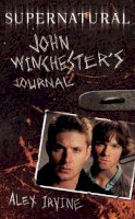 Alex Irvine - Supernatural: John Winchester´s Journal - 9780061706622 - V9780061706622