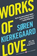 Soren Kierkegaard - Works of Love - 9780061713279 - V9780061713279