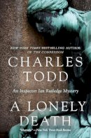 Charles Todd - A Lonely Death: An Inspector Ian Rutledge Mystery - 9780061726200 - V9780061726200